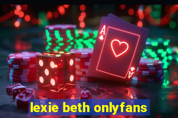 lexie beth onlyfans